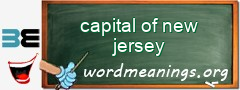 WordMeaning blackboard for capital of new jersey